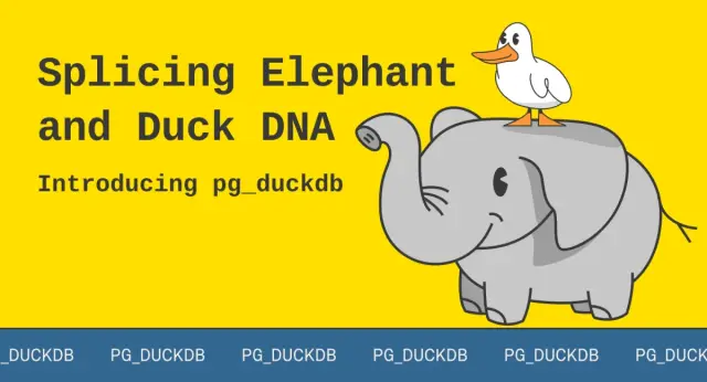 pg_duckdb: Splicing Duck and Elephant DNA