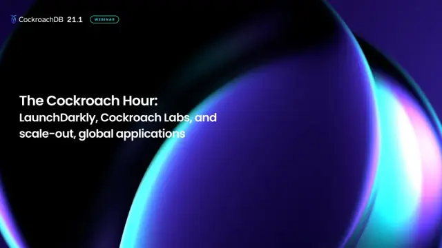 How LaunchDarkly meets strict latency & availability requirements with CockroachDB