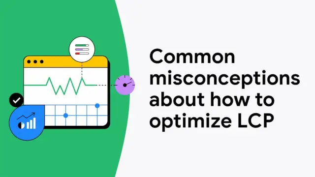 Common misconceptions about how to optimize LCP