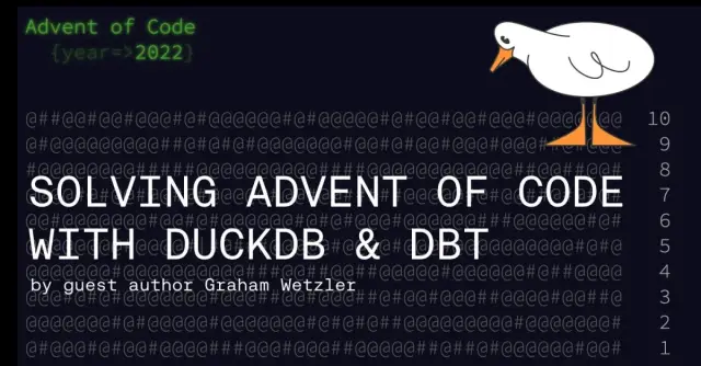 Solving Advent of Code with DuckDB and dbt | MotherDuck