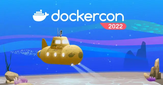 DockerCon 2022: What You Missed, and What Attendees Loved