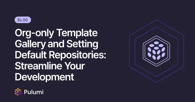 Org-only Template Gallery and Setting Default Repositories: Streamline Your Development