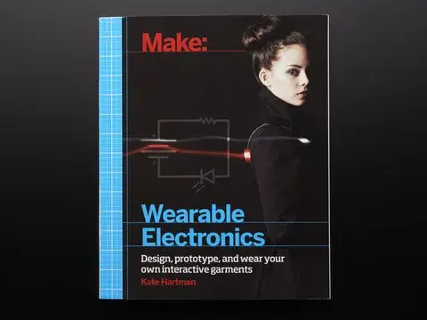 Make: Wearable Electronics by Kate Hartman : Adafruit Industries, Unique & fun DIY electronics and