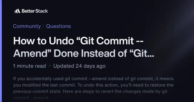How to Undo “Git Commit --Amend” Done Instead of “Git Commit”