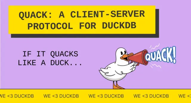 If It Quacks Like a Duck: DuckDB Gets a Client-Server Protocol