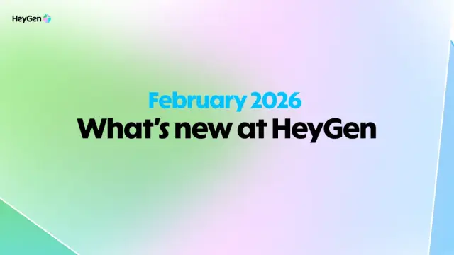 What’s New at HeyGen: February 2026 Product Updates
