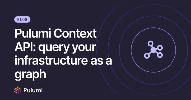 Pulumi Context API: query your infrastructure as a graph