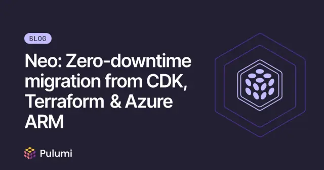 Neo: Zero-downtime migration from CDK, Terraform & Azure ARM