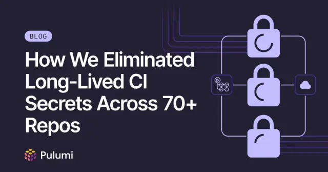 How We Eliminated Long-Lived CI Secrets Across 70+ Repos