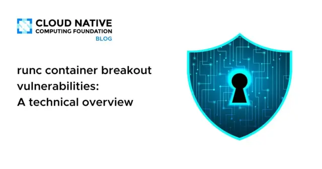 runc container breakout vulnerabilities: A technical overview