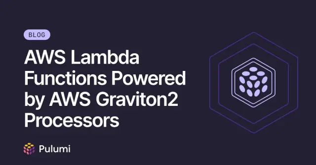 AWS Lambda Functions Powered by AWS Graviton2 Processors