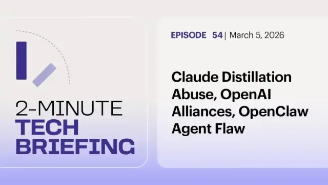 Claude Distillation Abuse, OpenAI Alliances, OpenClaw Agent Flaw