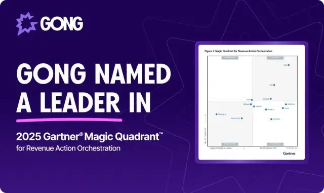 Gong named a Leader in the 2025 Gartner Magic Quadrant for Revenue Action Orchestration