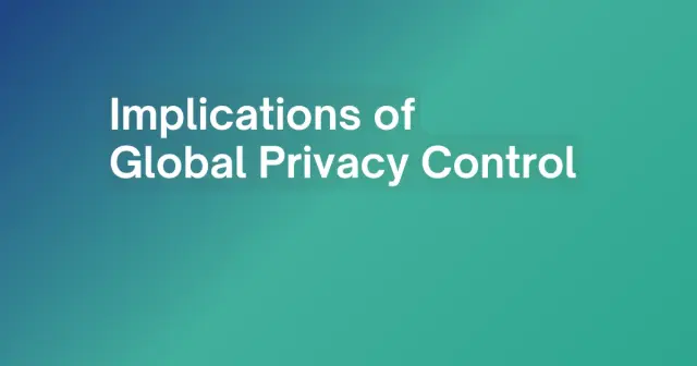 Implications of Global Privacy Control
