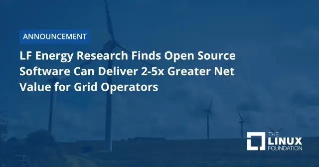 LF Energy Research Finds Open Source Software Can Deliver 2-5x Greater Net Value for Grid Operators