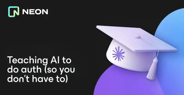 Teaching AI to Do Auth (So You Don’t Have To) - Neon