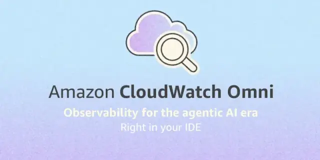 Introducing Amazon CloudWatch Omni: AI-powered observability for generative AI and agentic workloads