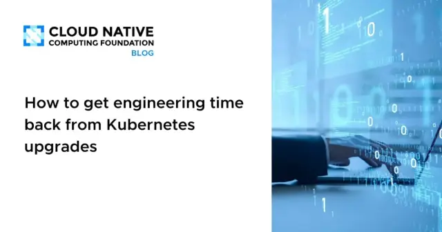 How to get engineering time back from Kubernetes upgrades
