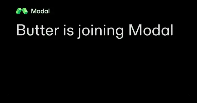 Butter is joining Modal