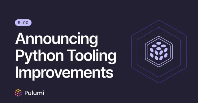 Announcing Python Tooling Improvements