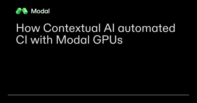 How Contextual AI automated CI with Modal GPUs