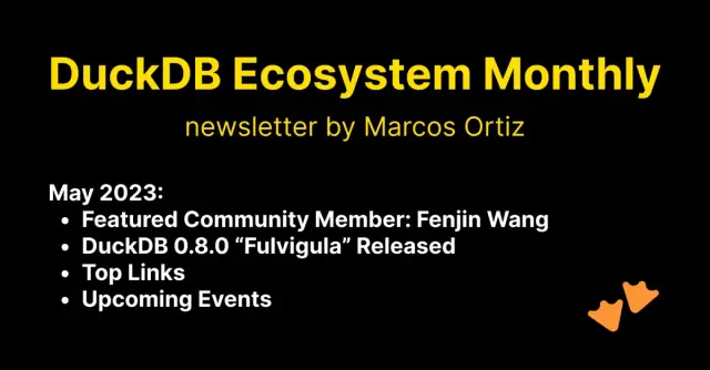 This Month in the DuckDB Ecosystem: May 2023