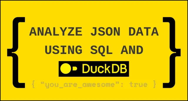 Analyze JSON Data Using SQL and DuckDB