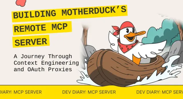 Building a Remote MCP Server: OAuth, Tool Design & Lessons from 4,000+ AI Queries | MotherDuck