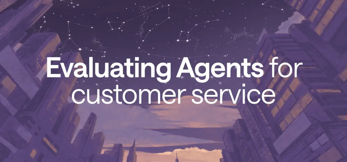 What really matters when evaluating AI Agents for customer service?