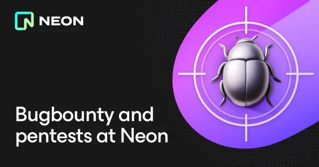 Bugbounty and Pentests at Neon - Neon