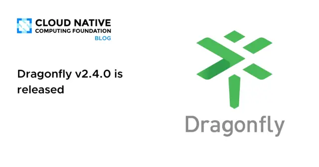 Dragonfly v2.4.0 is released