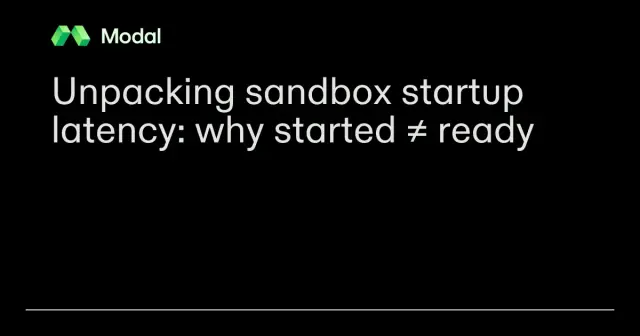 Unpacking sandbox startup latency: why started ≠ ready