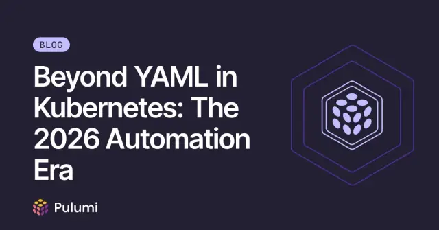 Beyond YAML in Kubernetes: The 2026 Automation Era