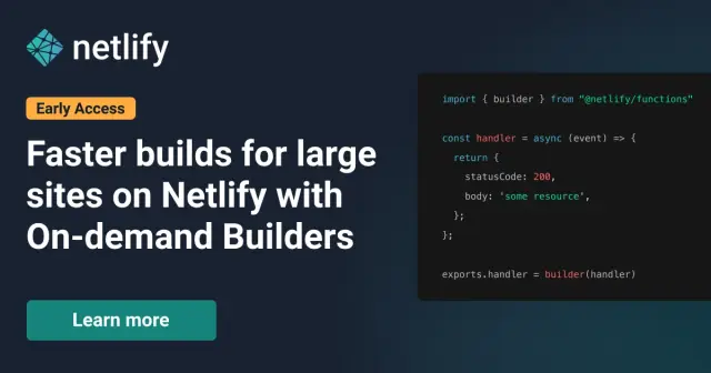Get Faster Builds for Large Sites on Netlify: On-demand Builders