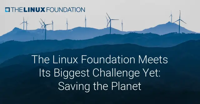 The Linux Foundation Meets Its Biggest Challenge Yet: Saving the Planet - Linux Foundation