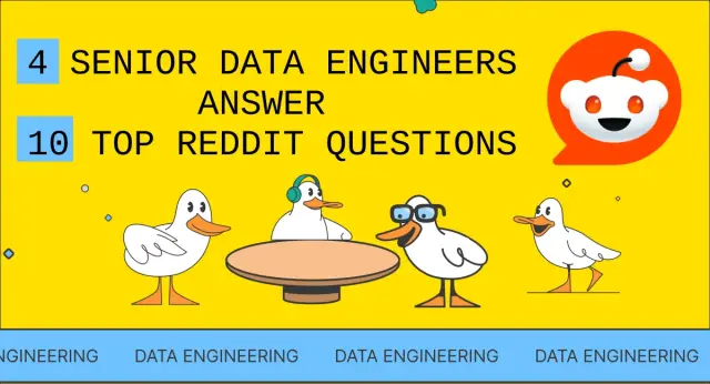 4 Senior Data Engineers Answer 10 Top Reddit Questions