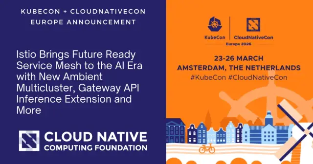 Istio Brings Future Ready Service Mesh to the AI Era with New Ambient Multicluster, Gateway API