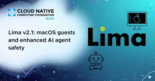 Lima v2.1: macOS guests and enhanced AI agent safety