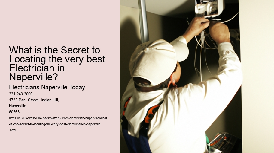 What is the Secret to Locating the very best Electrician in Naperville?