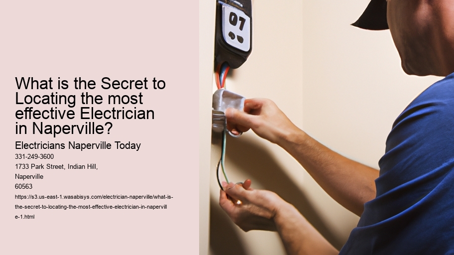 What is the Secret to Locating the most effective Electrician in Naperville?