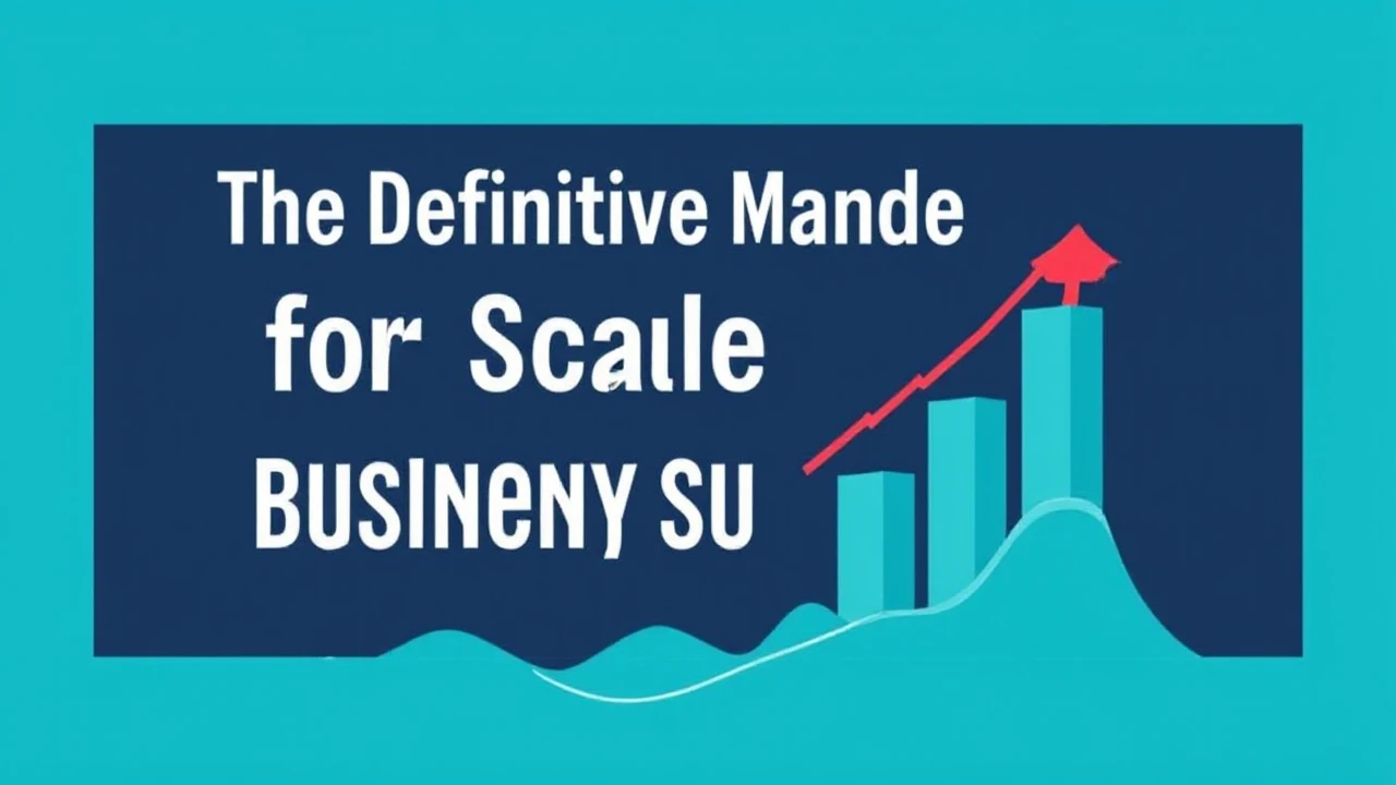 The Definitive Manual for Growing Your Company Successfully