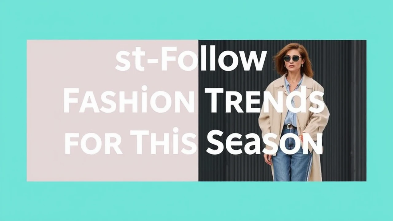 Must-Follow Fashion Trends for This Season