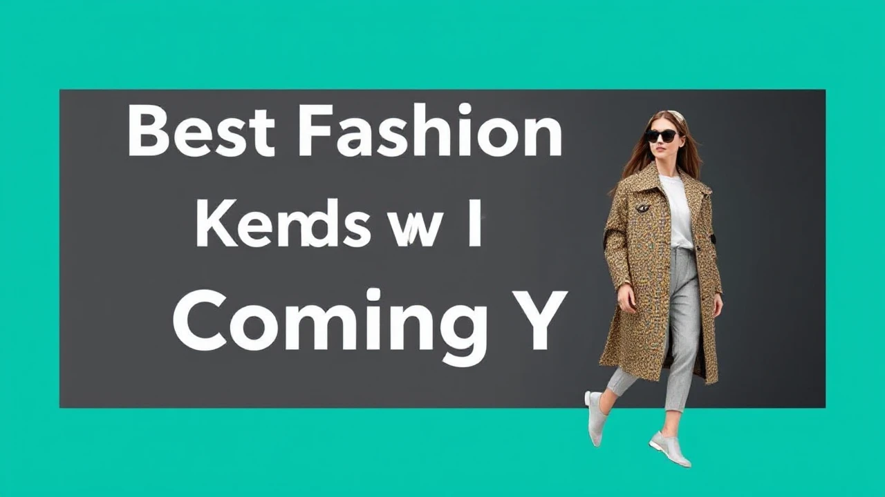 Best Fashion Trends to Keep an Eye on in the Coming Year
