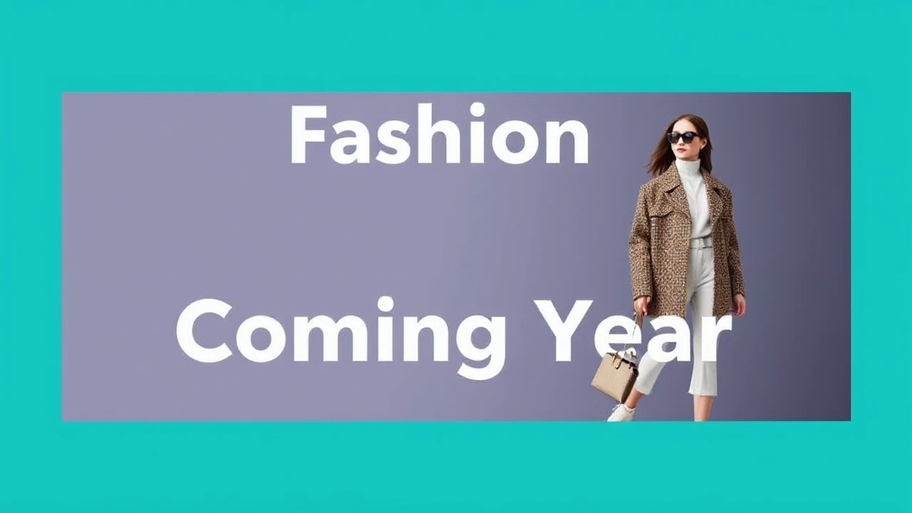 The Fashion Trends to Look Forward to in the Coming Year