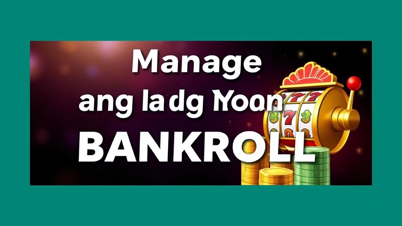 Manage ang Iyong Bankroll: Casino Slot Money Management
