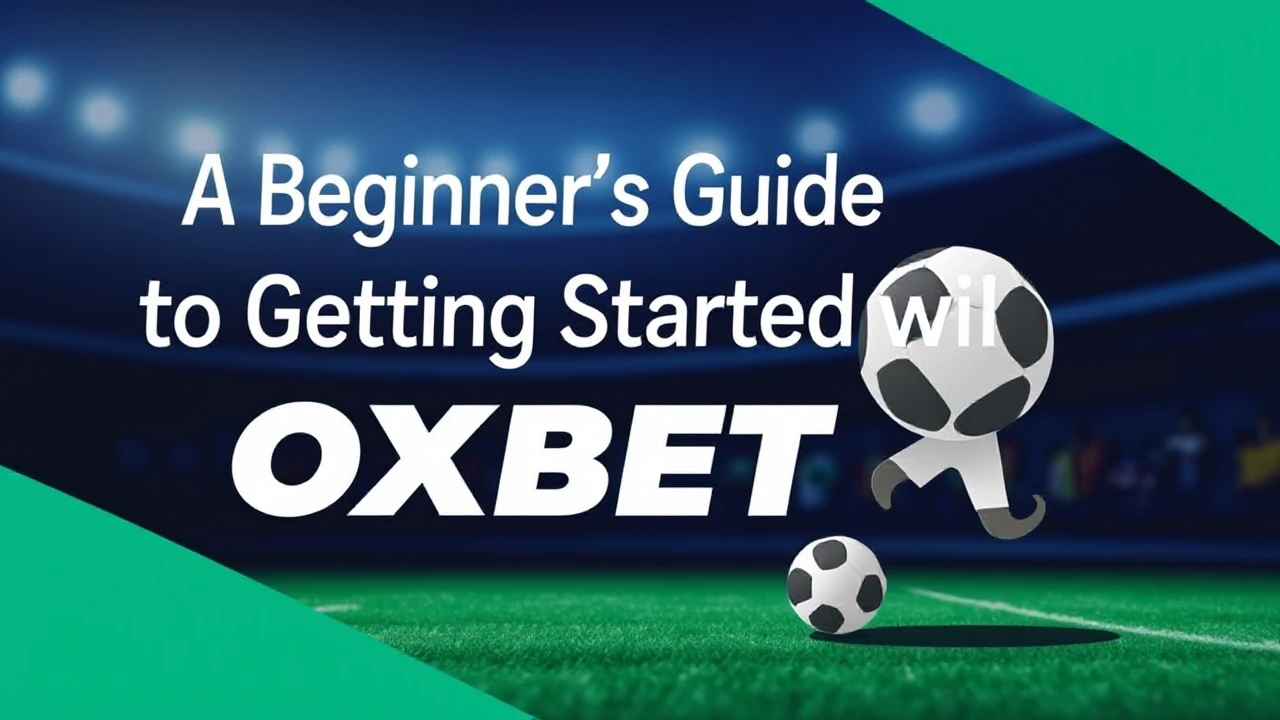 A Beginner's Guide to Getting Started with OXBET: Tips for Newcomers