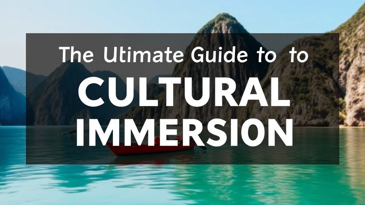 The Ultimate Guide to Cultural Immersion: Embracing Local Traditions While Traveling