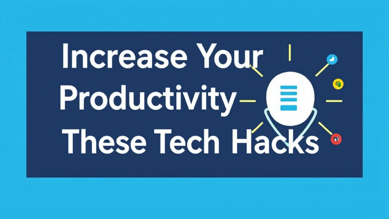 Increase Your Productivity with These 10 Tech Hacks