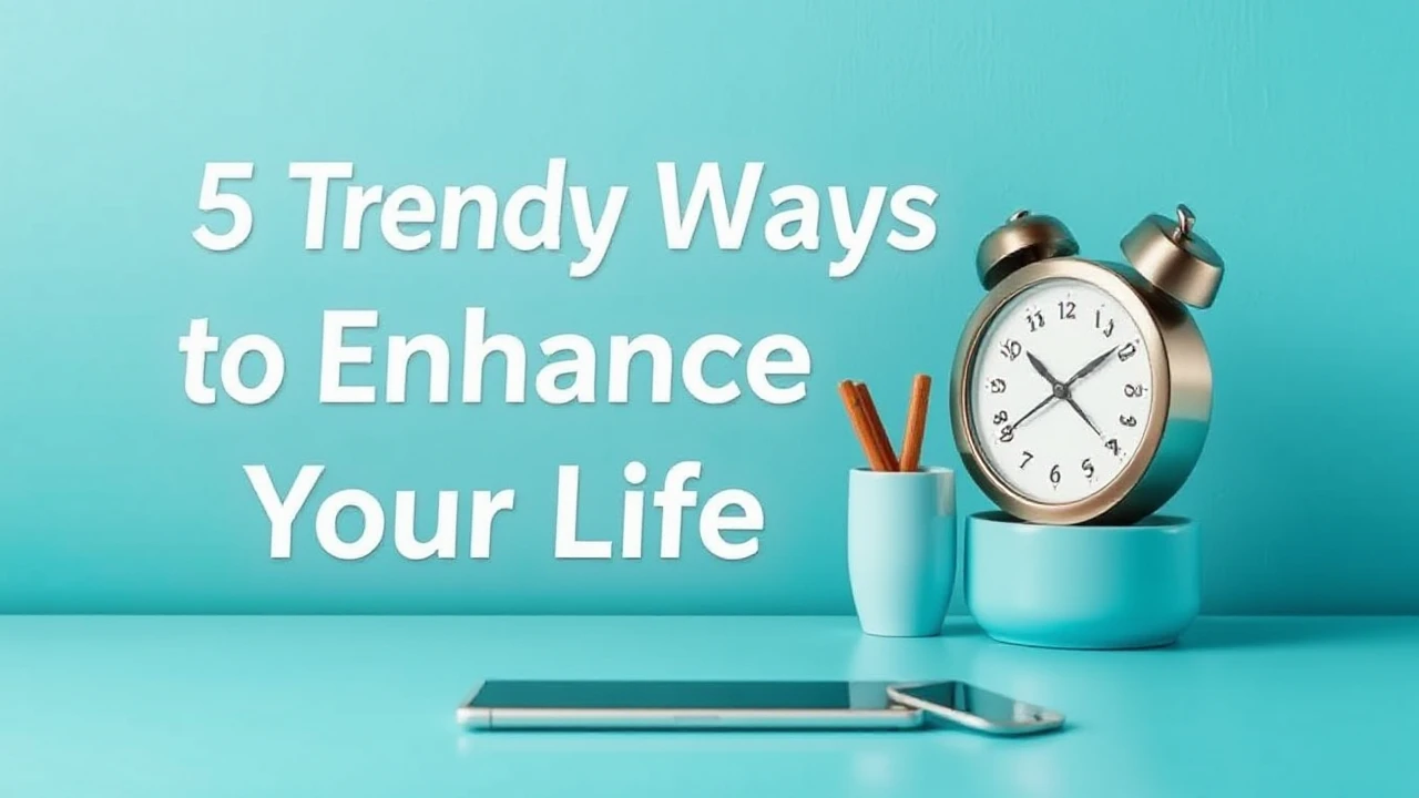 5 Trendy Ways to Enhance Your Lifestyle