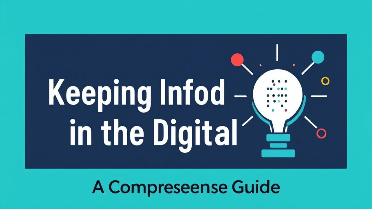 A Comprehensive Guide: Keeping Informed in the Digital Era